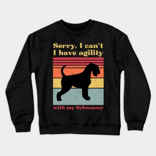 Sorry I can't, I have agility with my Schnauzer Crewneck Sweatshirt